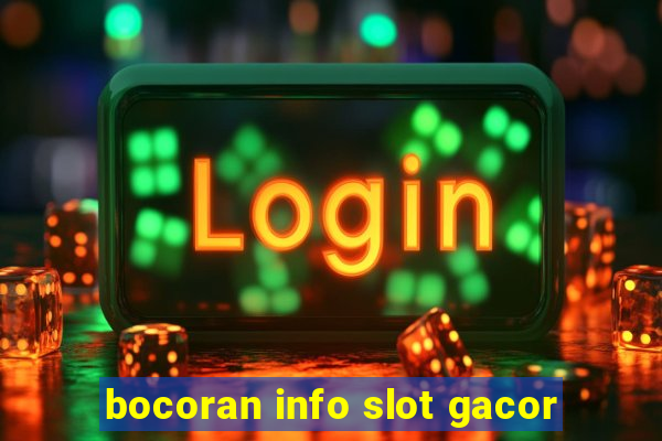 bocoran info slot gacor