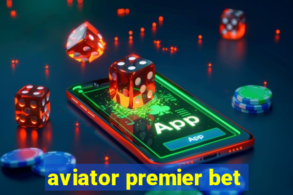 aviator premier bet