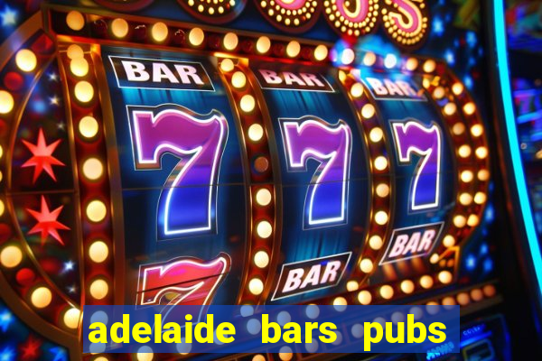 adelaide bars pubs clubs 2020