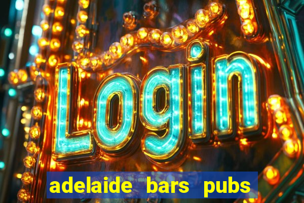 adelaide bars pubs clubs 2020