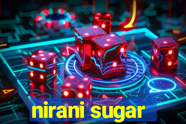 nirani sugar