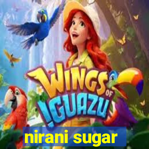 nirani sugar