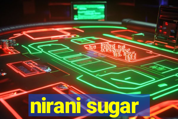 nirani sugar