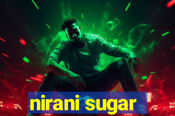 nirani sugar