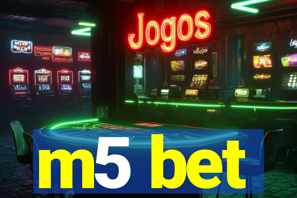 m5 bet