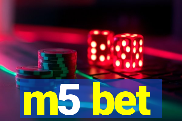 m5 bet