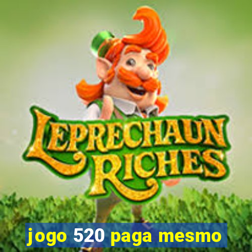 jogo 520 paga mesmo