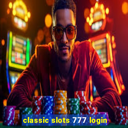 classic slots 777 login