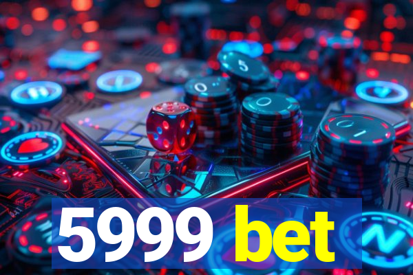 5999 bet