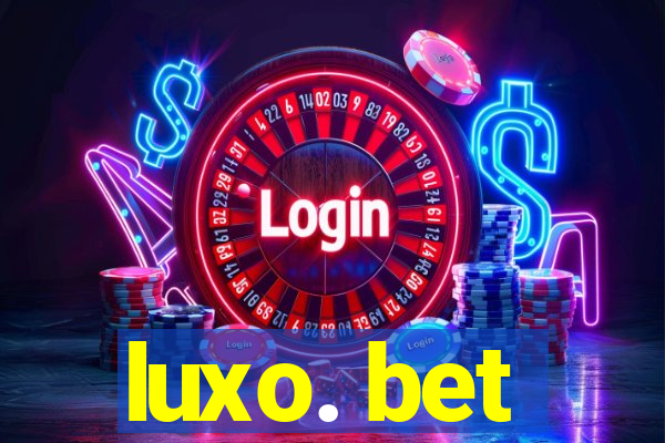 luxo. bet