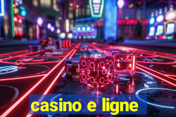 casino e ligne