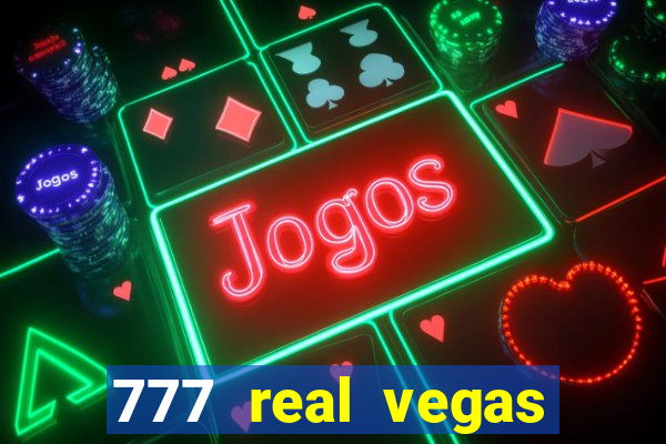 777 real vegas casino slots