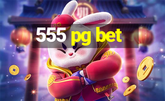 555 pg bet