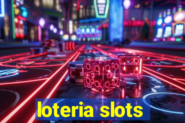 loteria slots