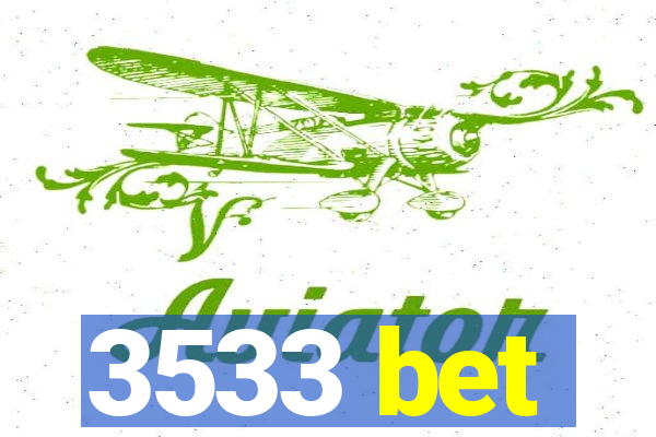 3533 bet