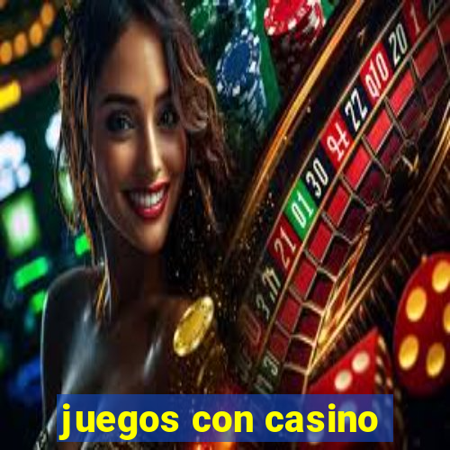 juegos con casino