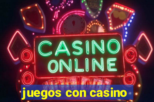 juegos con casino