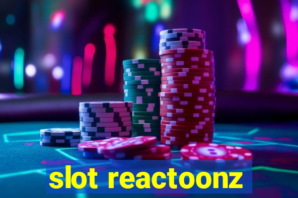 slot reactoonz