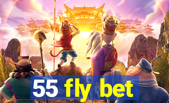 55 fly bet