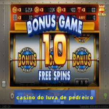 casino do luva de pedreiro