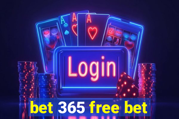 bet 365 free bet