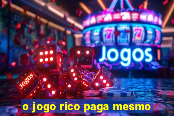 o jogo rico paga mesmo