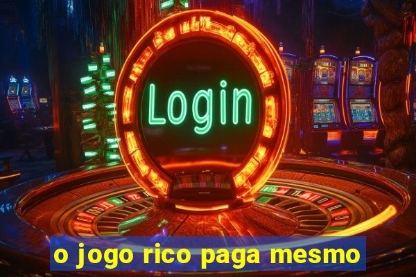 o jogo rico paga mesmo