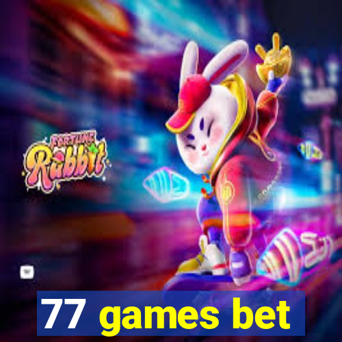 77 games bet