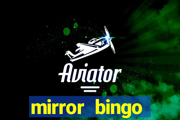 mirror bingo welcome bonus