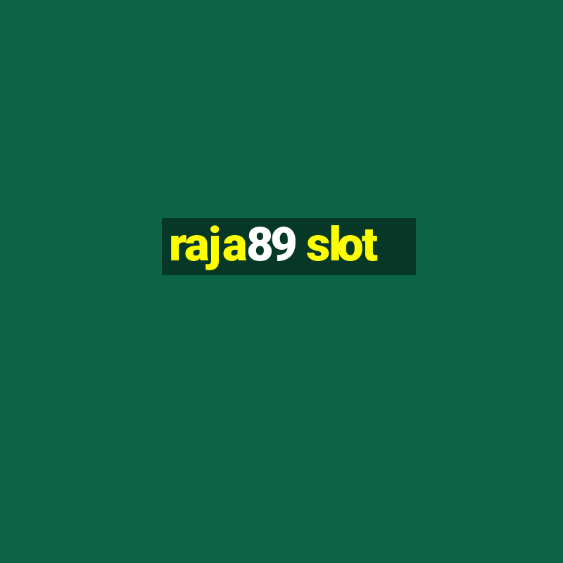 raja89 slot