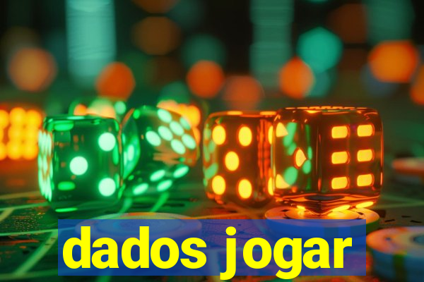 dados jogar