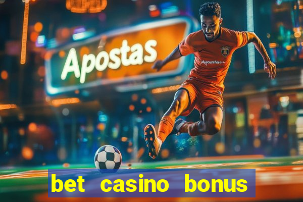 bet casino bonus sem deposito