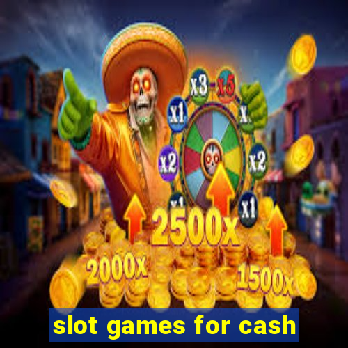 slot games for cash