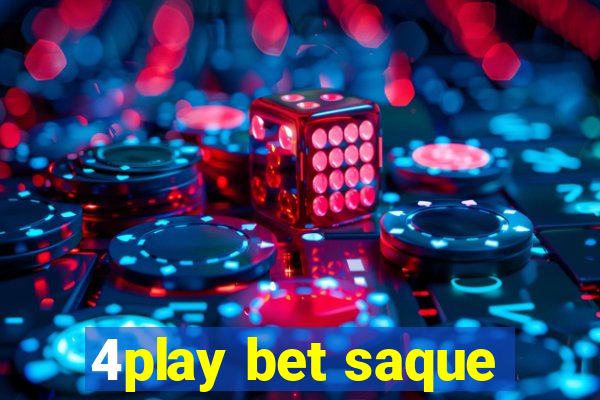 4play bet saque