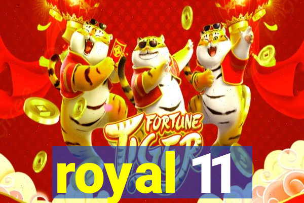 royal 11