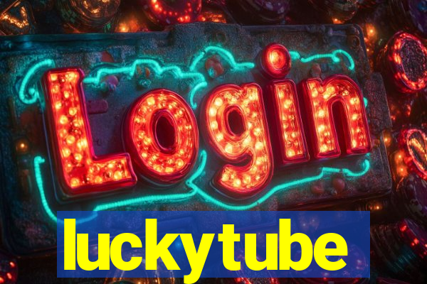 luckytube