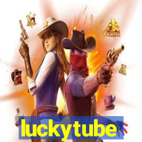 luckytube