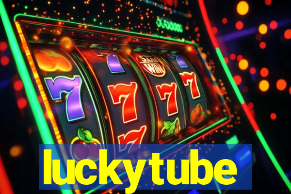 luckytube