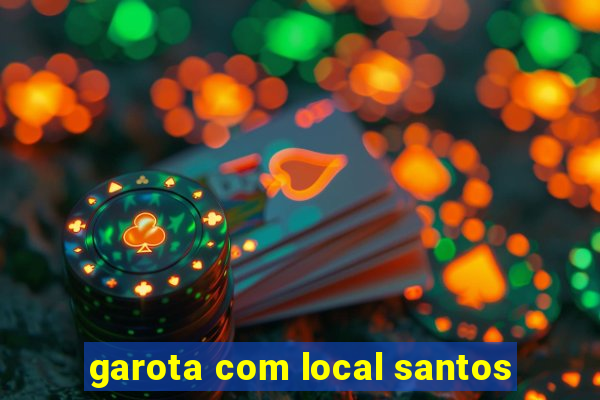 garota com local santos