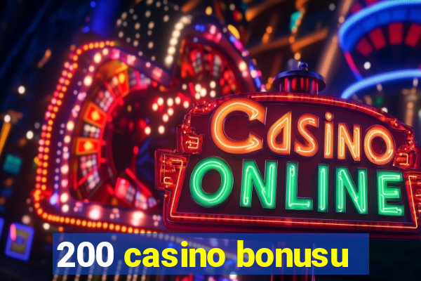 200 casino bonusu