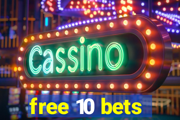 free 10 bets