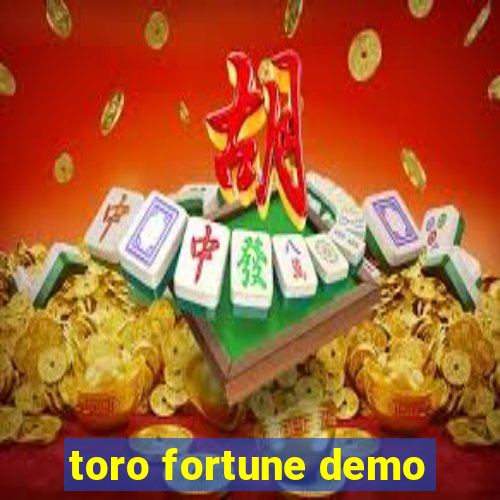 toro fortune demo