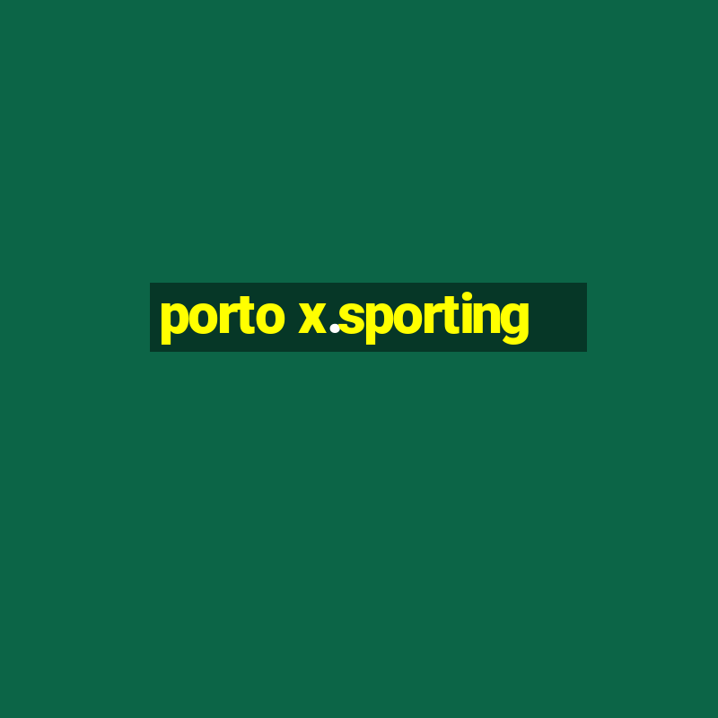 porto x.sporting