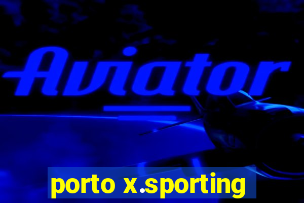 porto x.sporting