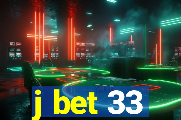 j bet 33