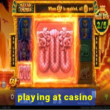 playing at casino