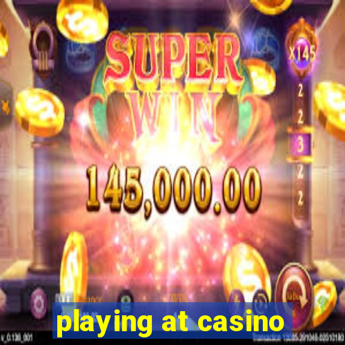 playing at casino