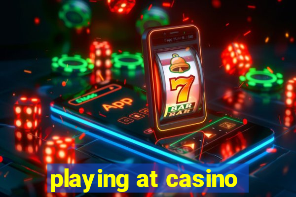 playing at casino