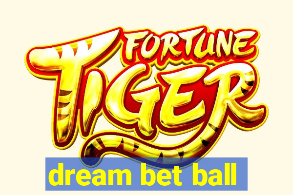 dream bet ball