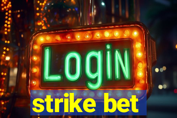 strike bet